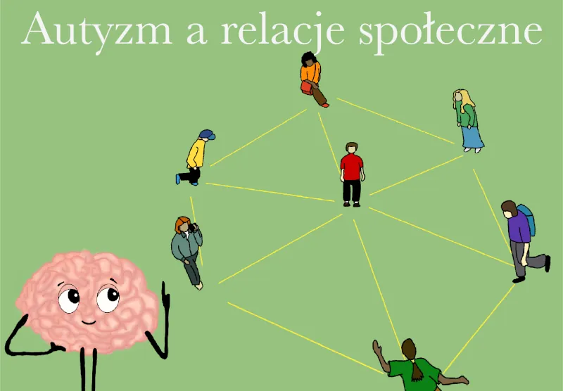 Autyzm a relacje społeczne - jak funkcjonować w neurotypowym otoczeniu?